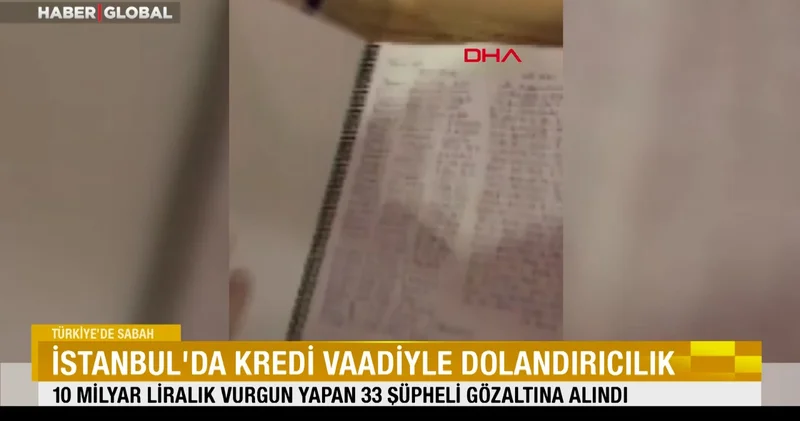 İstanbul da kredi vaadiyle dolandırıcılık: 33 şüpheli gözaltına alındı
