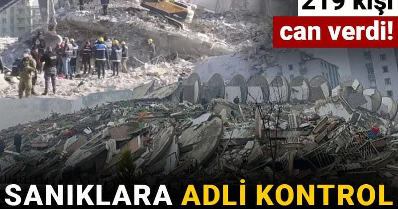 Depremde 219 kişi can verdi! Sanıklara adli kontrol bile uygulanmadı