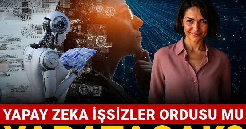Yapay zeka işsizler ordusu mu yaratacak? Ya oyunun içindesin ya riskte!