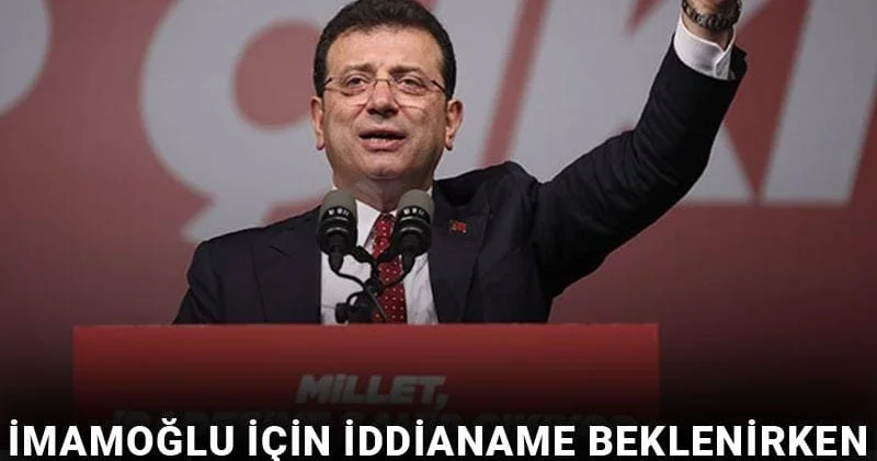İmamoğlu için iddianame beklenirken CHP düğmeye bastı