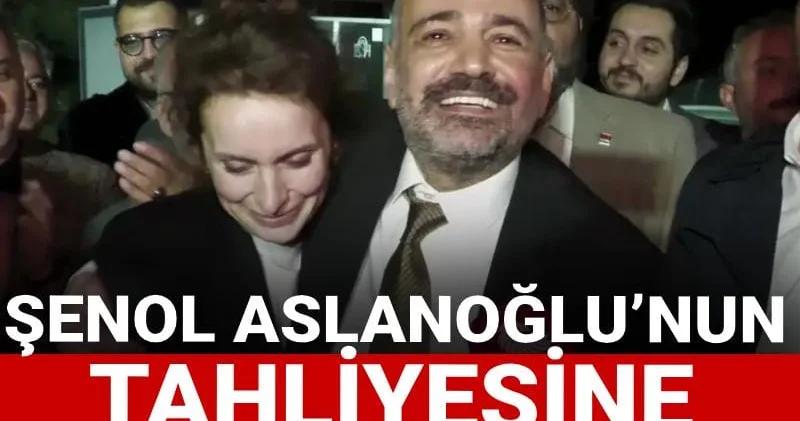 Şenol Aslanoğlu’nun tahliyesine savcılıktan itiraz!