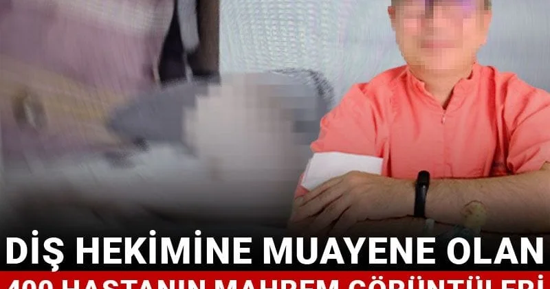Diş hekimine muayene olan 400 hastanın mahrem görüntüleri sosyal medyada ifşa oldu!