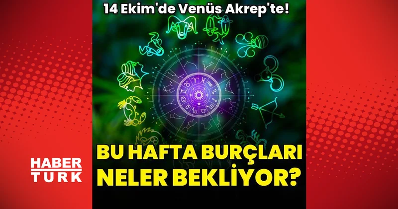 Venüs Terazi ye geçiyor! 13 19 Ekim haftalık burç yorumları