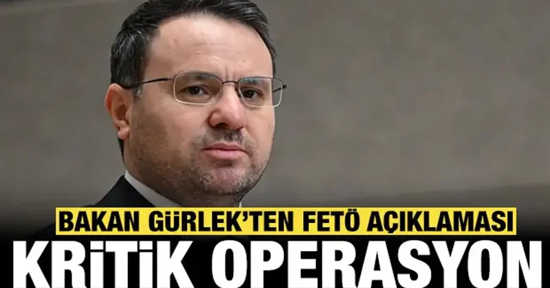 Bakan Gürlek ten son dakika FETÖ açıklaması: Kritik operasyon!