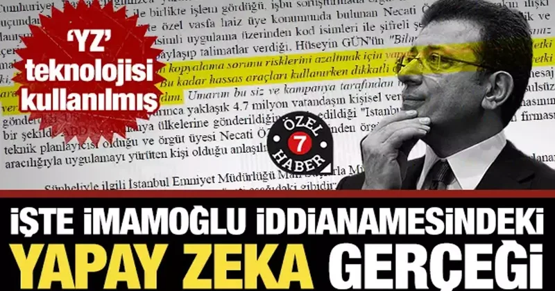 İşte İmamoğlu iddianamesindeki yapay zeka gerçeği