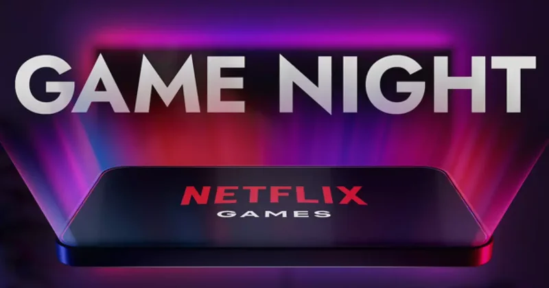 Netflix ten devrim: Netflix Oyun Gecesi özelliği