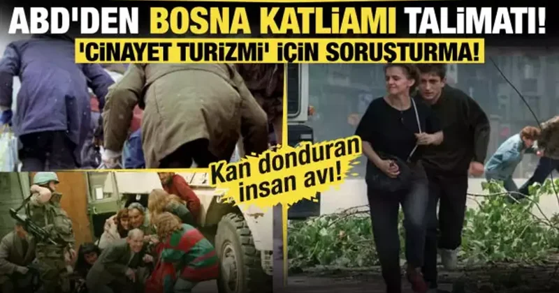 ABD den flaş Bosna katliamı talimatı! Cinayet turizmi için soruşturma!