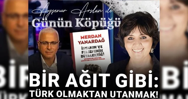 Bir ağıt gibi: Türk olmaktan utanmak