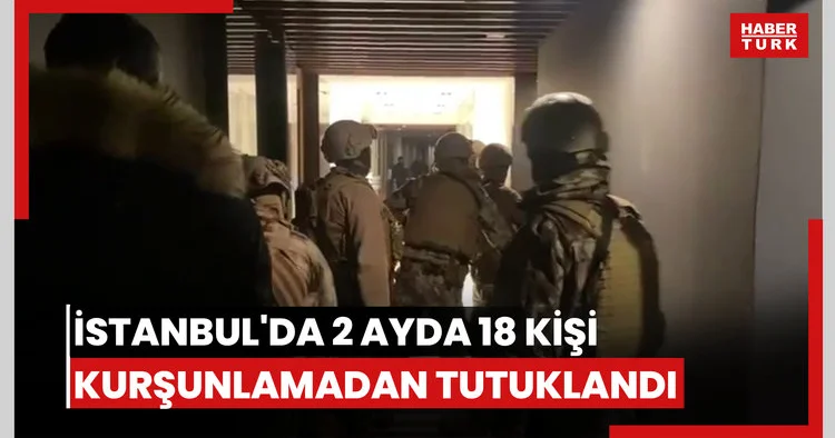 İstanbul da 2 ayda 18 kişi kurşunlamadan tutuklandı!