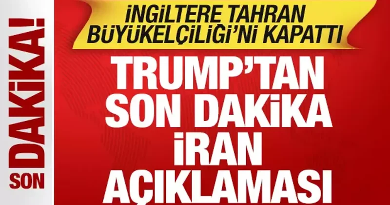 Trump tan son dakika İran açıklaması! Tahran Büyükelçiliği kapatıldı