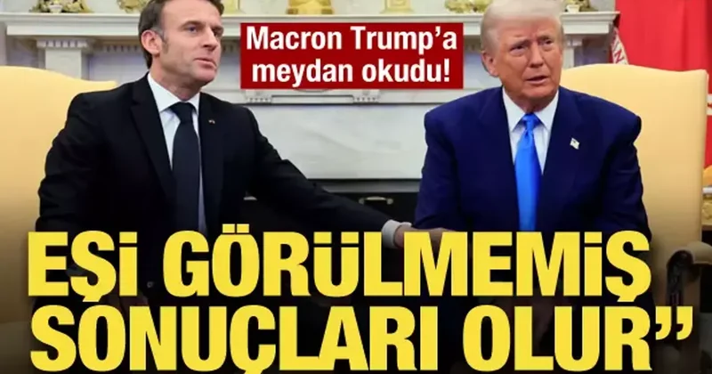 Macron dan Trump a rest: Benzeri görülmemiş zincirleme sonuçları olur