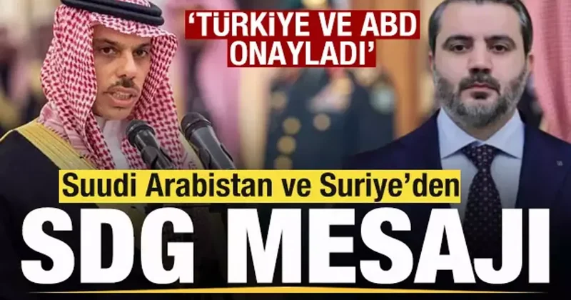 Suudi Arabistan ve Suriye den son dakika SDG açıklaması: Türkiye ve ABD onayladı