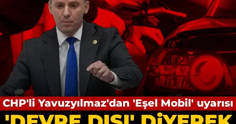 CHP li Yavuzyılmaz dan Eşel Mobil uyarısı: Devre dışı diyerek yapılması gerekenleri anlattı