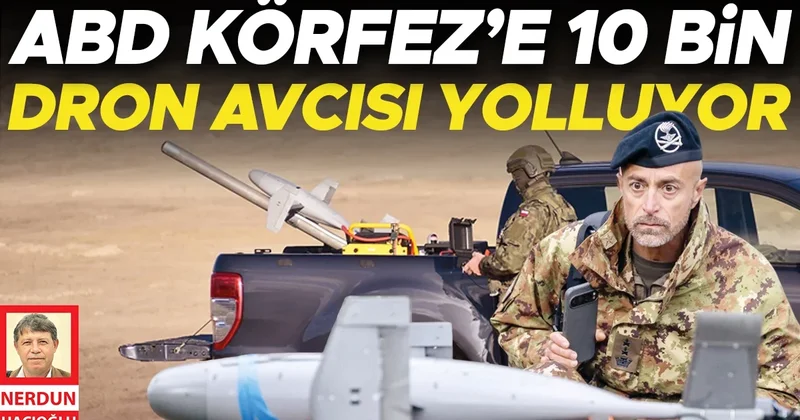 ABD Körfez’e 10 bin dron avcısı yolluyor