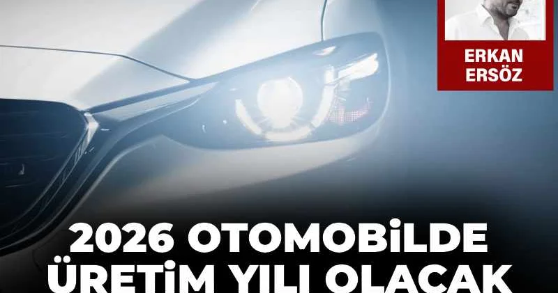 2026 otomobilde üretim yılı olacak: Yepyeni modeller geliyor