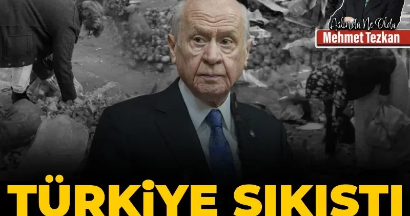 Türkiye sıkıştı Bahçeli farkında mı?