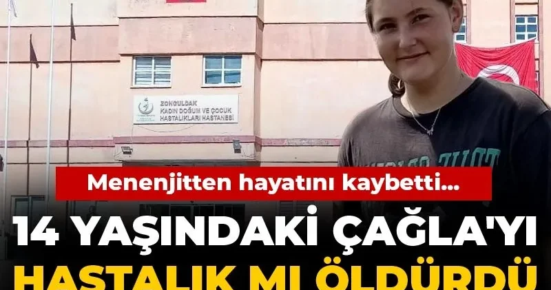 Menenjitten entübe edilmişti: 14 yaşındaki Çağla yaşam savaşını kaybetti