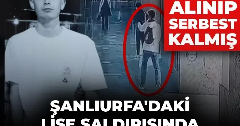 Şanlıurfa daki lise saldırısında dehşet geliyorum demiş: Bir gün önce gözaltına alınıp serbest kalmış