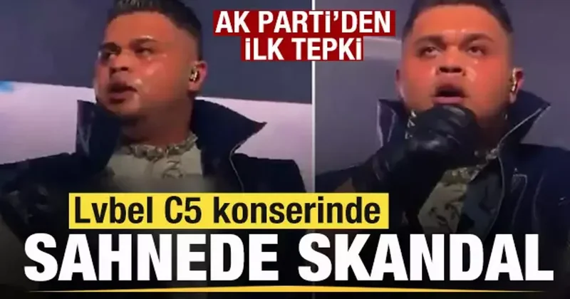 Lvbel C5 konserinde sahnede skandal! AK Parti den tepki