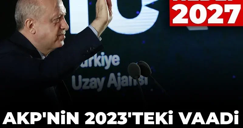 AKP nin 2023 teki vaadi sert çakıldı! Sıradaki hedef 2027...