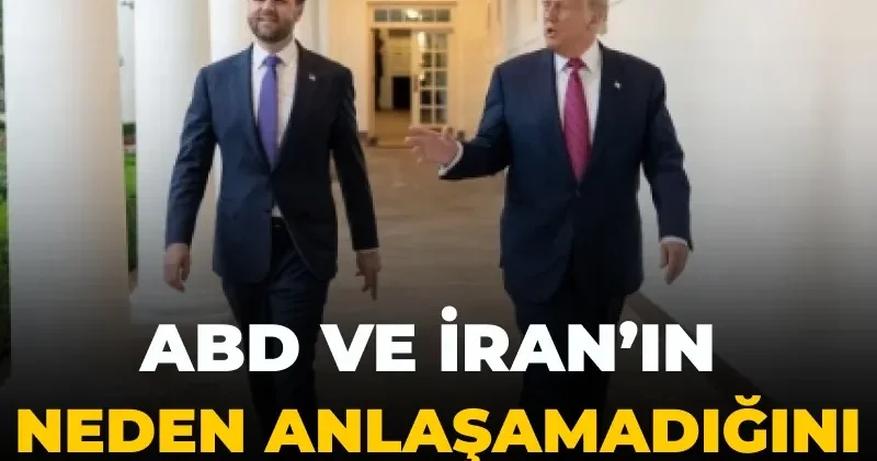 ABD ve İran ın neden anlaşamadığını açıkladı