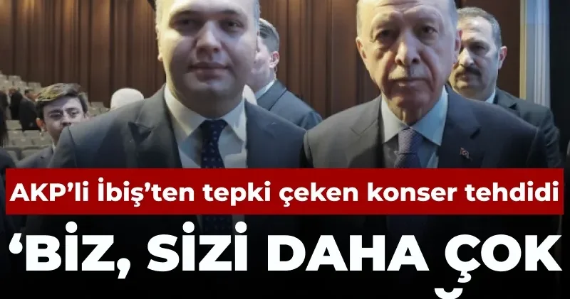 AKP’li İbiş’ten tepki çeken konser tehdidi: Biz sizi daha çok zıplatacağız’