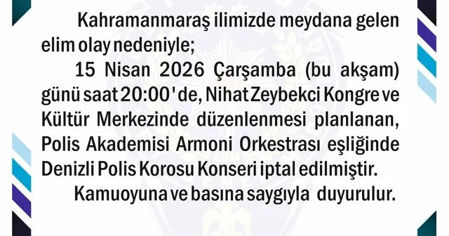 Kahramanmaraş taki acı olay sonrası Denizli deki polis konseri iptal edildi Denizli Haberleri