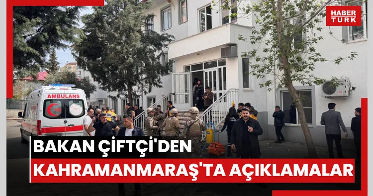Bakan Çiftçi den Kahramanmaraş ta açıklamalar: 9 can kaybı var