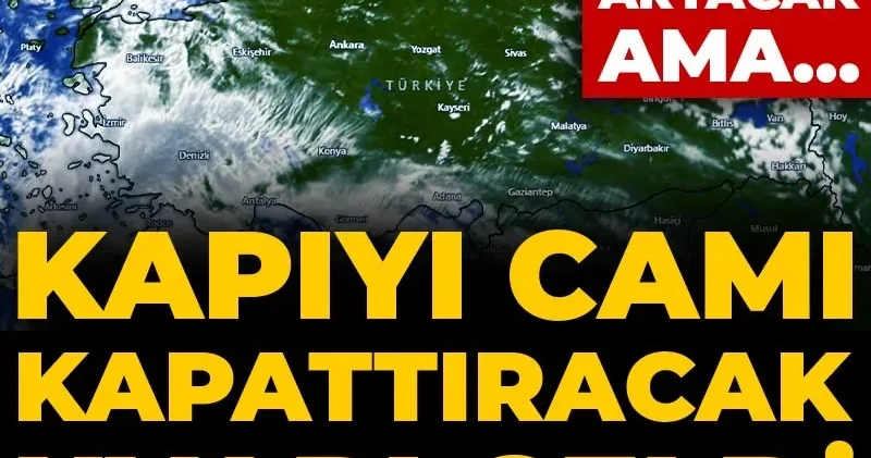 Kapıyı camı kapattıracak uyarı geldi: Sıcaklık artacak ama...