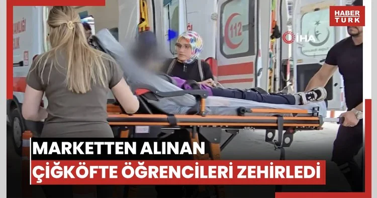 Marketten alınan çiğköfte öğrencileri zehirledi