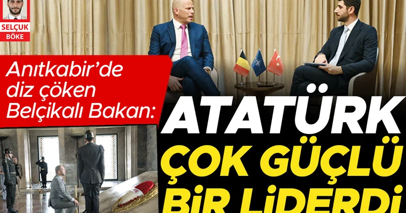 Anıtkabir’de diz çöken Belçikalı Bakan: Atatürk çok güçlü bir liderdi