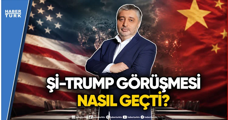 ABD Çin Krizinde Yeni Perde: Şi ve Trump Görüşmesinin Şifreleri Ne?