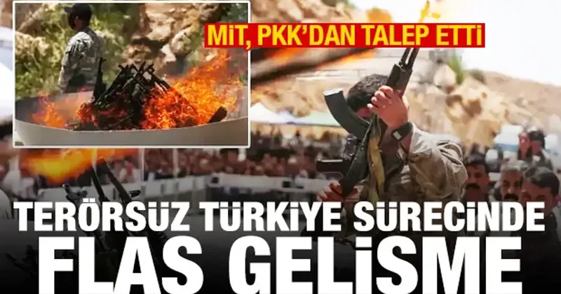 Terörsüz Türkiye sürecinde flaş gelişme! MİT, PKK dan talep etti