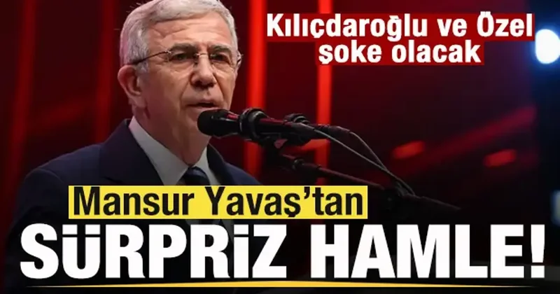 Mansur Yavaş tan sürpriz hamle! Kılıçdaroğlu ve Özel şoke olacak