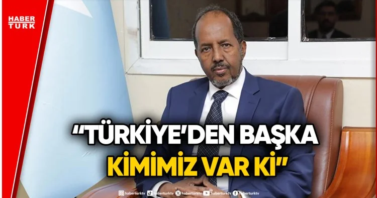 Somali Cumhurbaşkanı Mahmud dan Türkiye ye Övgü Dolu Sözler!