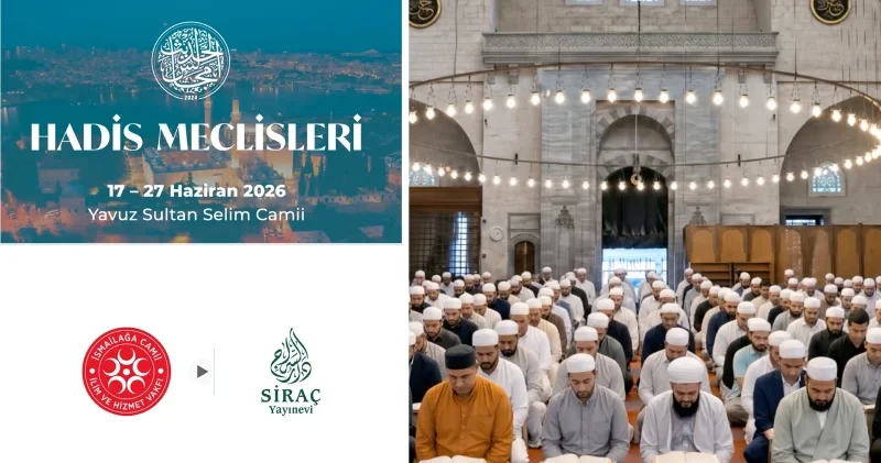 İstanbul yeniden Daru’l Hadis oluyor: Uluslararası Hadis Meclisleri 17 Haziran da başlıyor Eğitim Haberleri