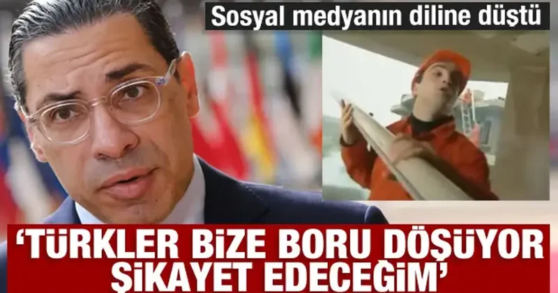 Rum bakanın sözleri sosyal medyanın diline düştü: Türkler bize boru döşüyor, şikayet edeceğim