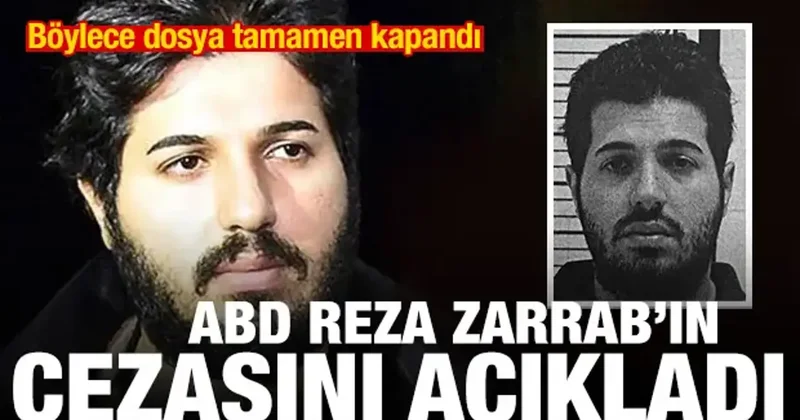 ABD, Reza Zarrab ın cezasını açıkladı! Dosya tamamen kapandı