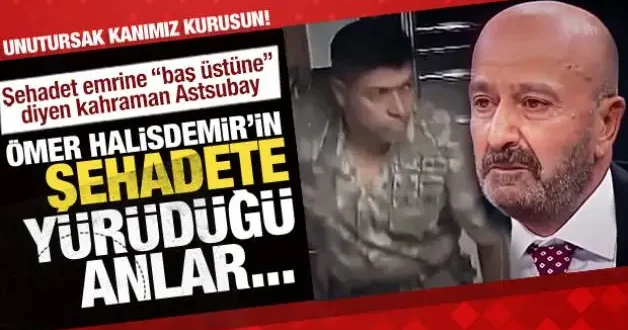 Unutursak kanımız kurusun... Ömer Halisdemir in şehadete yürüdüğü anlar!