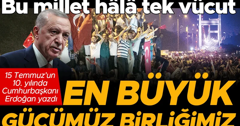 Cumhurbaşkanı Erdoğan: En büyük gücümüz birliğimiz