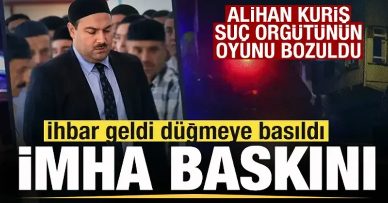 Alihan Kuriş suç örgütünün oyunu bozuldu! İhbar geldi oyun bozuldu! İmha baskını