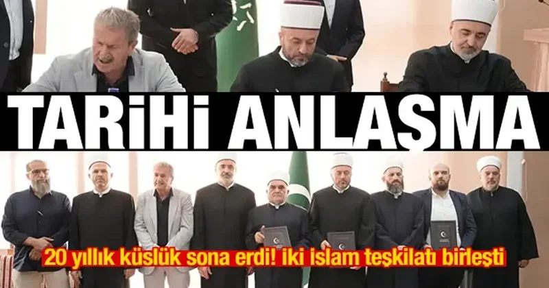 20 yıllık küslük sona erdi: İki İslam teşkilatı birleşti
