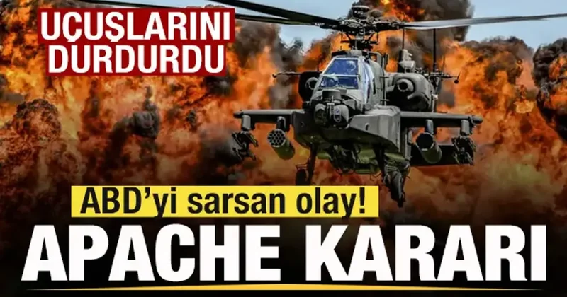 ABD yi sarsan olay! Apache kararı! Uçuşlarını durdurdu