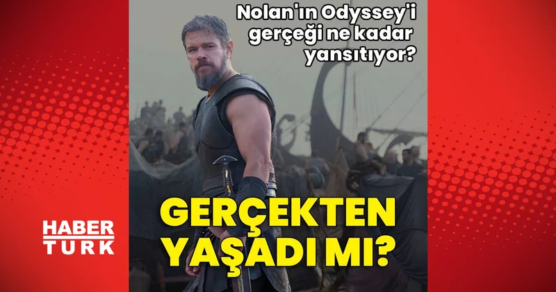 Odysseus gerçekten yaşadı mı? Christopher Nolan’ın The Odyssey’si tarihi yeniden mi kuruyor, yoksa bir efsaneyi mi gerçek gibi hissettiriyor?