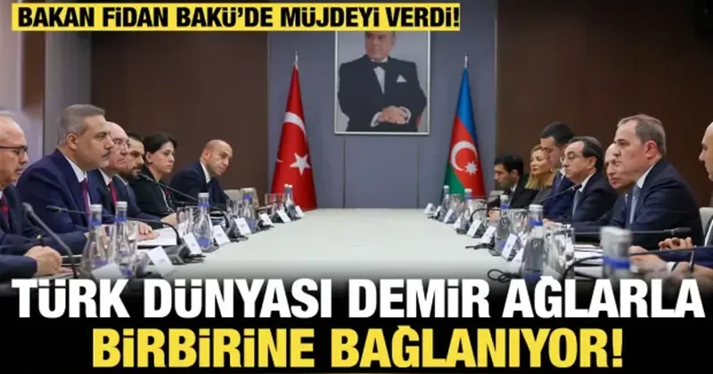 Türk dünyası demir ağlarla birbirine bağlanıyor! Bakan fidan Bakü’de müjdeyi verdi!