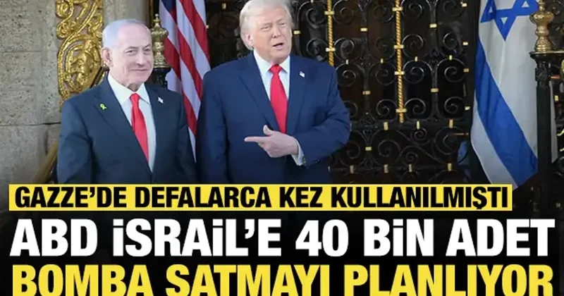 ABD İsrail e 40 bin adet bomba satmayı planlıyor: Gazze de defalarca kez kullanılmıştı