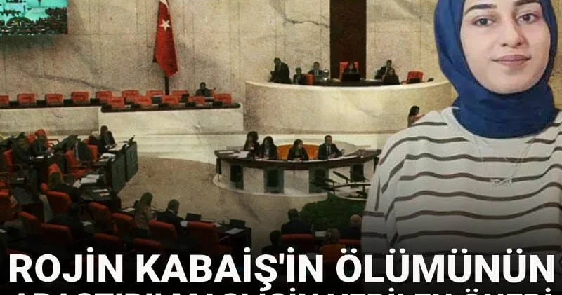 Rojin Kabaiş in şüpheli ölümünün araştırılması için verilen öneri AK Parti MHP oylarıyla reddedildi