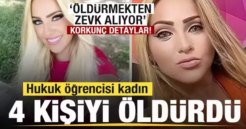 Hukuk öğrencisi kadın 4 kişiyi öldürdü! Korkunç detaylar