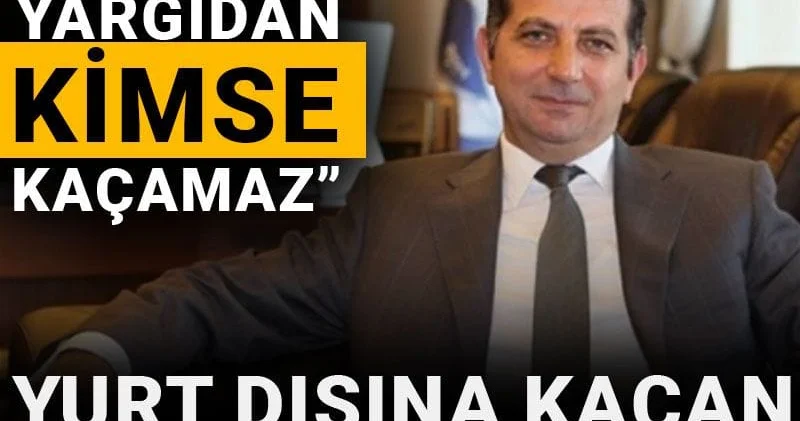 Yurt dışına kaçan Ünsal Ban için AKP den ilk yorum: Bağımsız yargıdan kimse kaçamaz