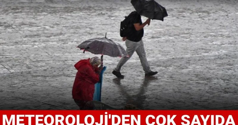 Meteoroloji den çok sayıda il için sağanak uyarısı: Sel ve su baskınlarına dikkat!